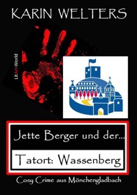 Jette Berger und der Tatort: Wassenberg - Karin Welters - E-Book