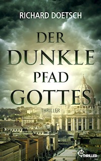 Der dunkle Pfad Gottes - Richard Doetsch - E-Book