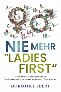 Nie mehr "Ladies First" - Dorothee Ebert - E-Book