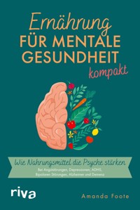 Ernährung für mentale Gesundheit – kompakt - Amanda Foote - E-Book