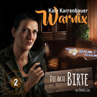 Warnix, Folge 2: Die Akte Birte - Daniel Call - Hörbuch