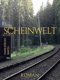 Scheinwelt - Hans-Jürgen Bartel - E-Book