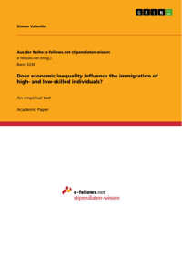 Does economic inequality influence the immigration of high- and low-skilled individuals? - Simon Valentin - E-Book