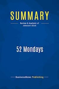 Summary: 52 Mondays - BusinessNews Publishing - E-Book
