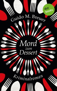 Mord zum Dessert - Guido M. Breuer - E-Book
