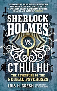 Sherlock Holmes vs. Cthulhu - Lois H. Gresh - E-Book