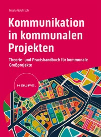 Kommunikation in kommunalen Projekten - Gisela Goblirsch - E-Book