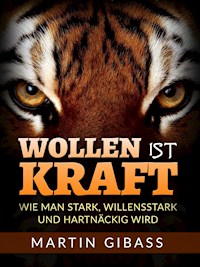 Wollen ist Kraft (Übersetzt) - Martin Gibass - E-Book