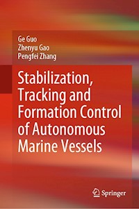 Stabilization, Tracking and Formation Control of Autonomous Marine Vessels - Ge Guo - E-Book