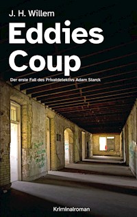 Eddies Coup - J. H. Willem - E-Book