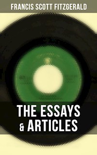 The Essays & Articles of F. Scott Fitzgerald - Francis Scott Fitzgerald - E-Book