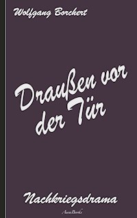 Draußen vor der Tür - Wolfgang Borchert - E-Book