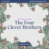 The Four Clever Brothers - Story Time, Episode 30 (Unabridged) - Brothers Grimm - Hörbuch