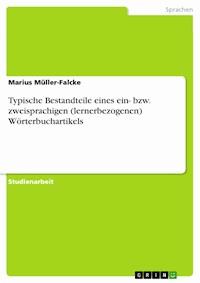 Typische Bestandteile eines ein- bzw. zweisprachigen (lernerbezogenen) Wörterbuchartikels - Marius Müller-Falcke - E-Book