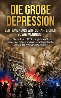 Die Große Depression: Lektionen aus wirtschaftlichem Zusammenbruch - Luisa Weiss - E-Book