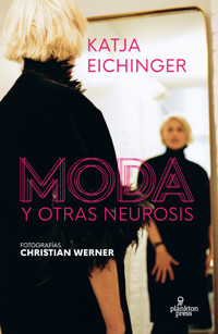 Moda y otras neurosis - Katja Eichinger - E-Book