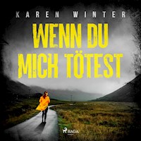 Wenn du mich tötest - Karen Winter - E-Book + Hörbuch
