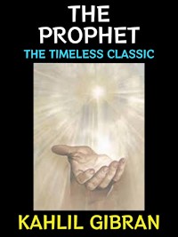 The Prophet - Kahlil Gibran - E-Book
