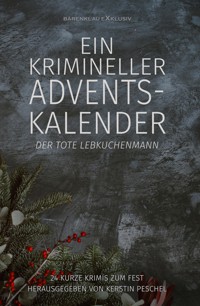 Ein krimineller Adventskalender – Der tote Lebkuchenmann: 24 kurze Krimis zum Fest - Hans-Jürgen Raben - E-Book