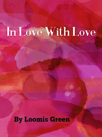 In Love With Love - Loomis Green - E-Book