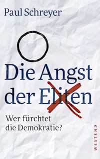 Die Angst der Eliten - Paul Schreyer - E-Book