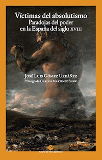 Víctimas del absolutismo - José Luis Gómez Urdáñez - E-Book
