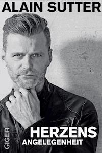 Herzensangelegenheiten - Alain Sutter - E-Book