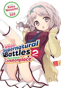 When Supernatural Battles Became Commonplace: Volume 2 - Kota Nozomi - E-Book