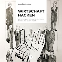 Wirtschaft hacken - Uwe Lübbermann - Hörbuch