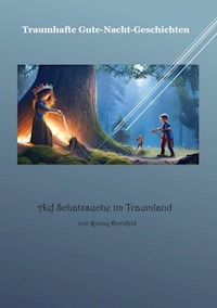 Traumhafte Gute-Nacht-Geschichten: Auf Schatzsuche im Traumland - Ronny Dornfeld - E-Book