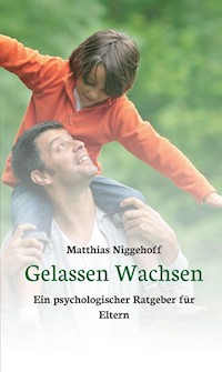 Gelassen Wachsen - Matthias Niggehoff - E-Book