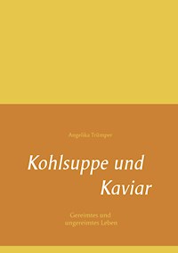 Kohlsuppe und Kaviar - Angelika Trümper - E-Book