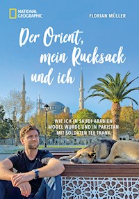 Der Orient, mein Rucksack und ich - Florian Müller - E-Book