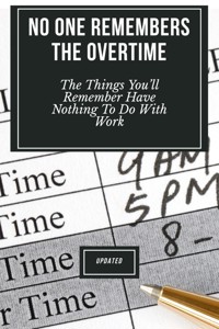 No One Remembers the Overtime - Luna Z. Rainstorm - E-Book