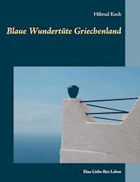 Blaue Wundertüte Griechenland - Hiltrud Koch - E-Book
