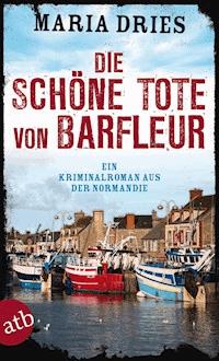 Die schöne Tote von Barfleur - Maria Dries - E-Book
