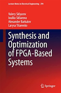 Synthesis and Optimization of FPGA-Based Systems - Valery Sklyarov - E-Book