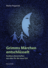 Grimms Märchen entschlüsselt - Marko Pogacnik - E-Book