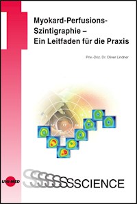 Myokard-Perfusions-Szintigraphie - Ein Leitfaden für die Praxis - Oliver Lindner - E-Book