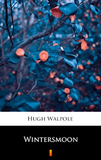 Wintersmoon - Hugh Walpole - E-Book