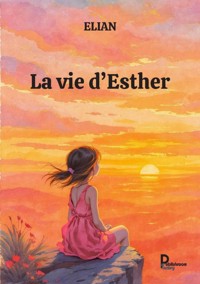 La vie d'Esther - Elian - E-Book