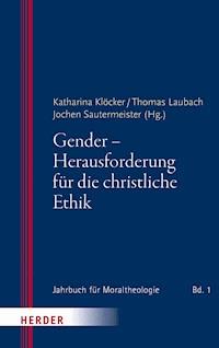 Gender - Herausforderung für die christliche Ethik -  - E-Book