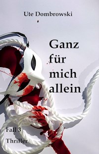 Ganz für mich allein - Ute Dombrowski - E-Book