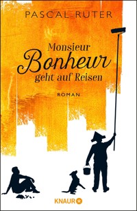 Monsieur Bonheur geht auf Reisen - Pascal Ruter - E-Book