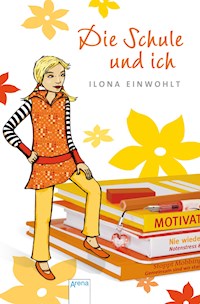 Die Schule und ich - Ilona Einwohlt - E-Book + Hörbuch