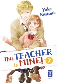 This Teacher is Mine! 07 - Yuko Kasumi - E-Book