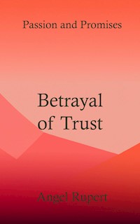 Betrayal of Trust - Angel Rupert - E-Book