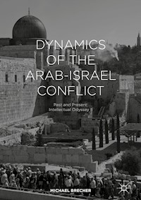 Dynamics of the Arab-Israel Conflict - Michael Brecher - E-Book
