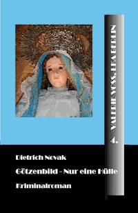 Götzenbild - Dietrich Novak - E-Book