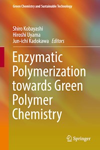 Enzymatic Polymerization towards Green Polymer Chemistry -  - E-Book